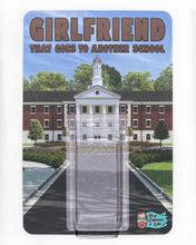 Load image into Gallery viewer, Girlfriend That Goes To Another School
